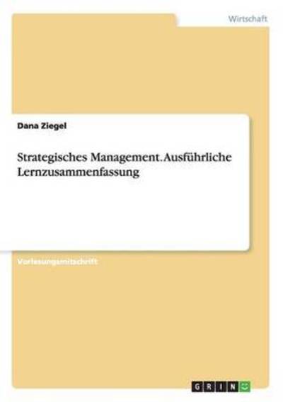 Cover for Dana Ziegel · Strategisches Management. Ausfuhrliche Lernzusammenfassung (Paperback Book) (2015)