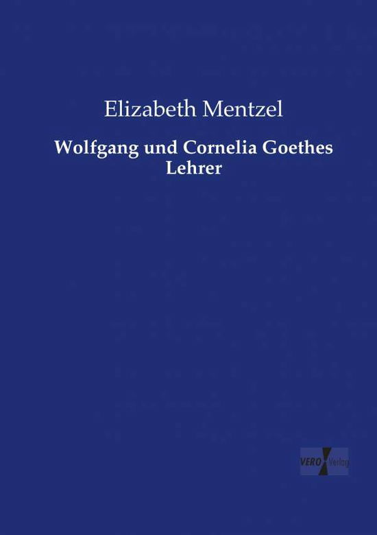 Cover for Mentzel · Wolfgang und Cornelia Goethes L (Book) (2019)