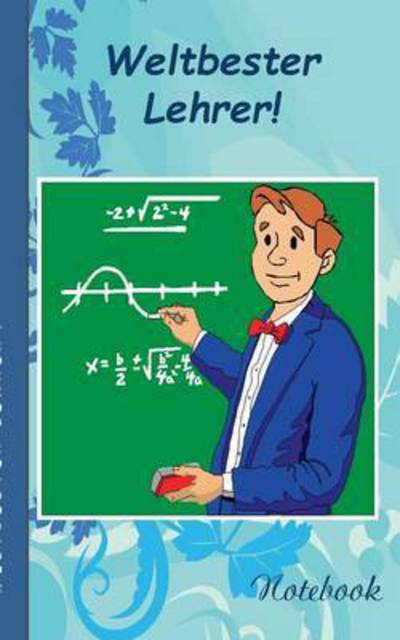 Cover for Theo Von Taane · Weltbester Lehrer!: Notizbuch, Notebook, Einschreibbuch, Diary, Notes, Buch fur Notizen im praktischen Pocketformat, Geschenkbuch, Geschenkbucher, Lehrer, Lehrerin, Schule, Schuler, Humor, Lachen, Spass (Paperback Bog) (2016)