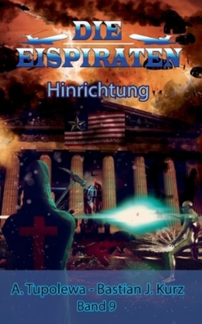 Cover for Bastian J. Kurz · Die Eispiraten 9 - Hinrichtung (Taschenbuch) (2023)