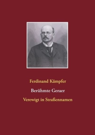 Cover for Ferdinand Kampfer · Beruhmte Geraer: Verewigt in Strassennamen (Paperback Book) (2020)
