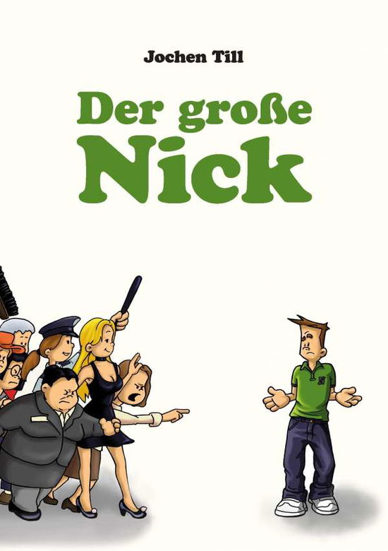 Der große Nick - Till - Books -  - 9783741223044 - 