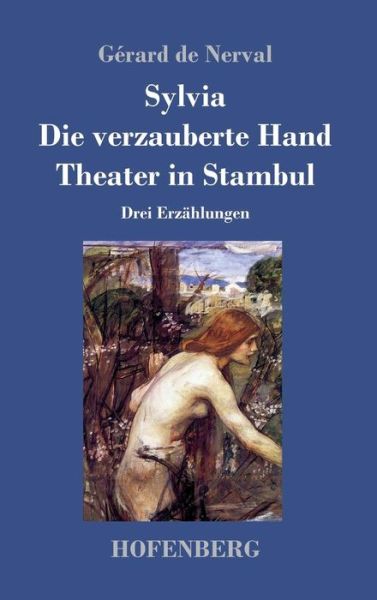 Cover for Nerval · Sylvia / Die verzauberte Hand / (Bok) (2017)