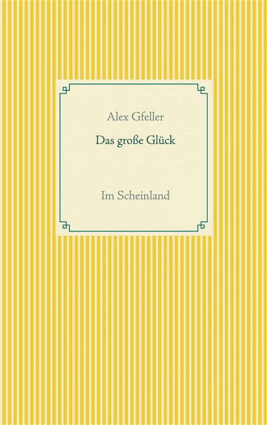 Cover for Gfeller · Das große Glück (Bok)