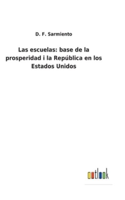 Cover for D F Sarmiento · Las escuelas (Gebundenes Buch) (2021)