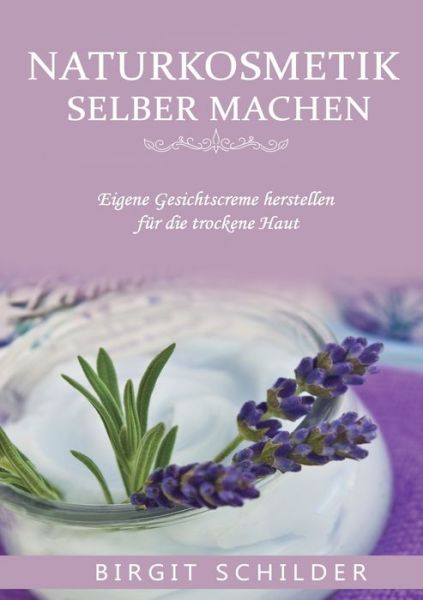 Cover for Schilder · Naturkosmetik selber machen (Book) (2018)