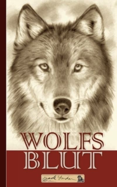 Jack London: Wolfsblut - Jack London - Books - Books on Demand - 9783756201044 - October 24, 2022