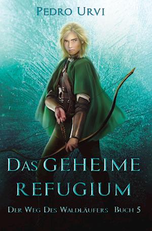 Cover for Pedro Urvi · Das geheime Refugium (Book) (2023)