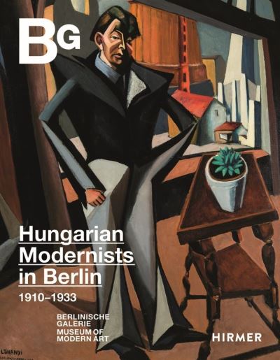 Cover for Magyar Modern: Hungarian Art in Berlin 1910–1933 (Hardcover Book) (2023)