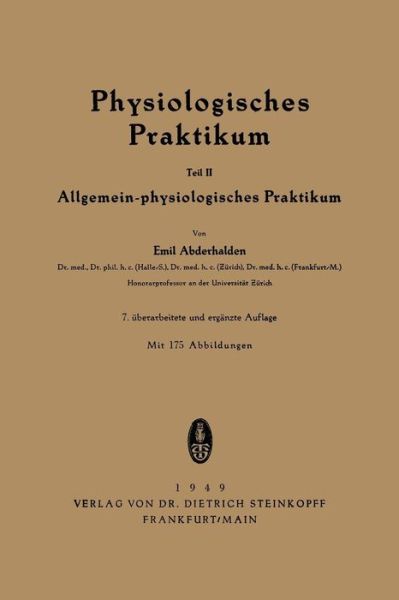 Cover for Emil Abderhalden · Physiologisches Praktikum: Teil II: Allgemein-Physiologisches Praktikum (Paperback Book) [7th 7. Leicht Erw. Aufl. edition] (1949)