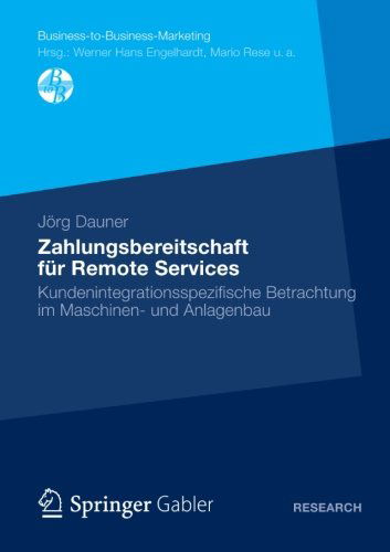 Cover for Joerg Dauner · Zahlungsbereitschaft Fur Remote Services: Kundenintegrationsspezifische Betrachtung Im Maschinen- Und Anlagenbau - Business-To-Business-Marketing (Paperback Book) [2012 edition] (2012)