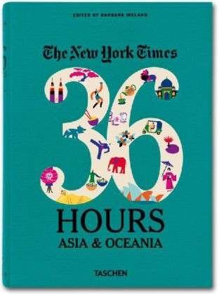 Cover for Barbara Ireland · The New York Times. 36 Hours (Asia &amp; Oceania) (Paperback Book) (2013)