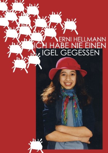 Cover for Erni Hellmann · Ich Habe Nie Einen Igel Gegessen (Paperback Book) [German edition] (2008)