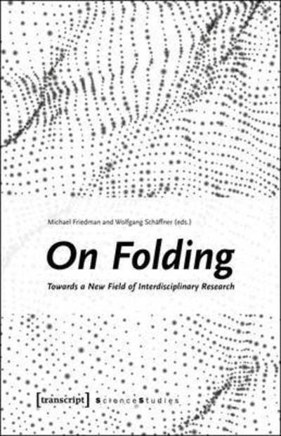 Cover for On Folding: Towards a New Field of Interdisciplinary Research - Science Studies (Paperback Book) (2016)