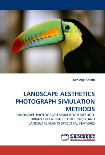 Cover for Ochieng Adimo · Landscape Aesthetics Photograph Simulation Methods: Landscape Photograph Simulation Method, Urban Green Space Function (S), and Landscape Plants Sprectral Features (Pocketbok) (2010)