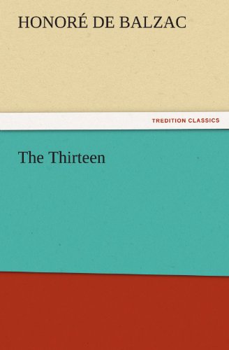 Cover for Honoré De Balzac · The Thirteen (Tredition Classics) (Taschenbuch) (2011)