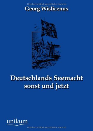 Cover for Georg Wislicenus · Deutschlands Seemacht sonst und jetzt (Paperback Book) [German edition] (2012)