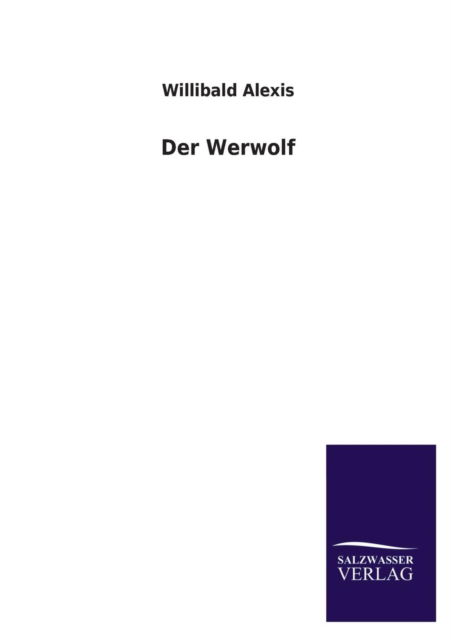 Cover for Willibald Alexis · Der Werwolf (Paperback Book) [German edition] (2013)