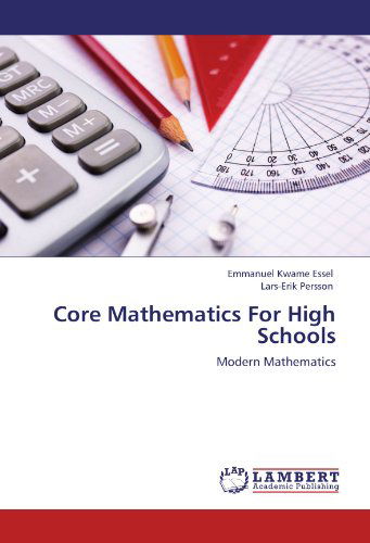Core Mathematics for High Schools: Modern Mathematics - Lars-erik Persson - Books - LAP LAMBERT Academic Publishing - 9783846586044 - April 17, 2012