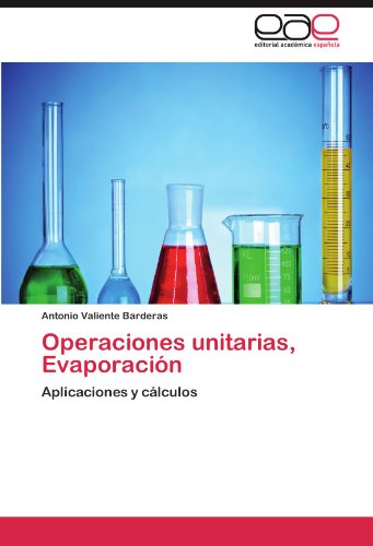 Cover for Antonio Valiente Barderas · Operaciones Unitarias, Evaporación: Aplicaciones Y Cálculos (Paperback Book) [Spanish edition] (2011)