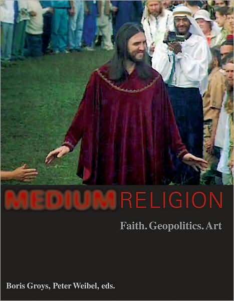 Cover for Boris Groys · Medium Religion: Faith. Geopolitics. Art (Paperback Book) (2009)