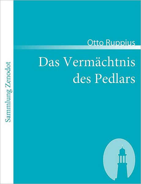 Cover for Otto Ruppius · Das Verm Chtnis Des Pedlars (Sammlung Zenodot) (German Edition) (Pocketbok) [German edition] (2007)