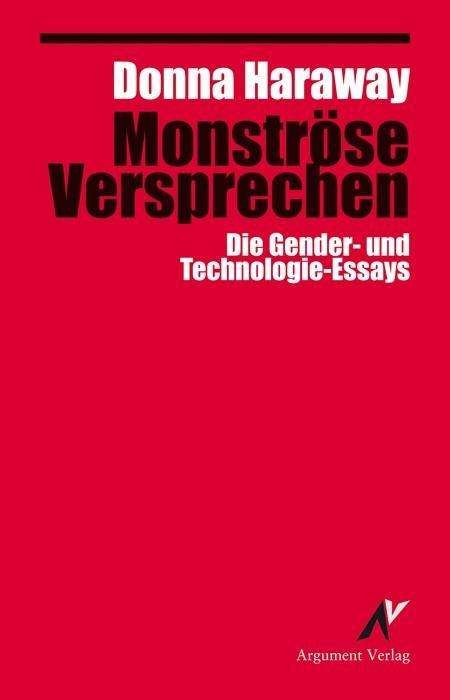 MonstrÃ¶se Versprechen - Donna Haraway - Books - Argument- Verlag GmbH - 9783867545044 - July 18, 2017