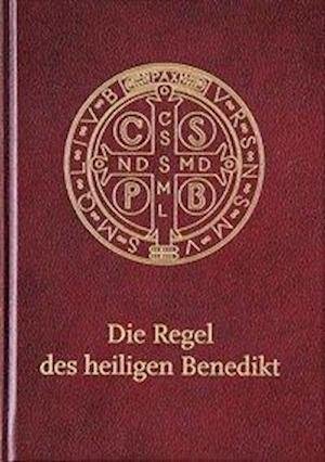 Cover for Beuroner Kunstverlag · Die Regel des heiligen Benedikt (Hardcover Book) (2009)