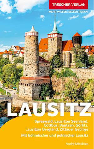 TRESCHER Reiseführer Lausitz - André Micklitza - Books - TRESCHER - 9783897948044 - June 5, 2025