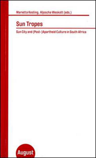 Cover for Ivan Vladislavic · Sun Tropes: Sun City and (post-)apartheid Culture in South Africa (Paperback Book) (2010)