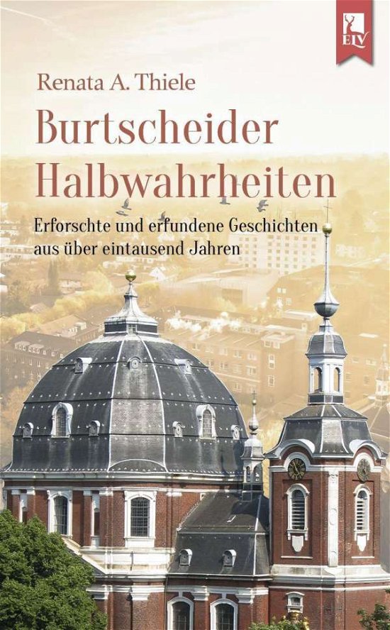 Cover for Thiele · Burtscheider Halbwahrheiten (Bog)