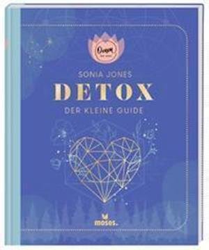 Omm for you Detox - Der kleine Guide - Sonia Jones - Bücher - moses. Verlag GmbH - 9783964552044 - 9. Februar 2022