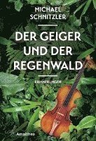 Cover for Michael Schnitzler · Der Geiger und der Regenwald (Hardcover Book) (2021)