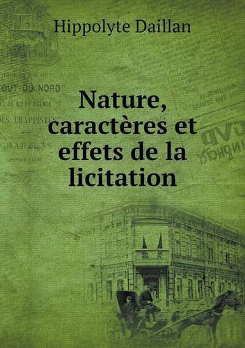 Cover for Hippolyte Daillan · Nature, Caractères et Effets De La Licitation (Paperback Book) [French edition] (2014)