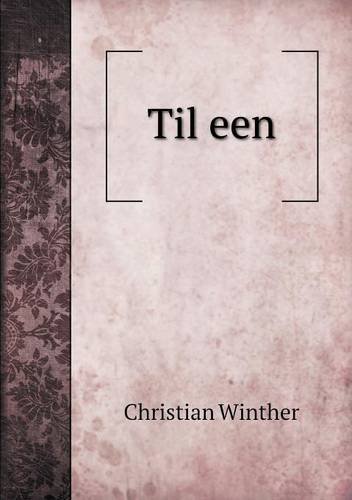 Cover for Christian Winther · Til Een (Paperback Book) [Danish edition] (2014)