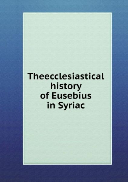 Cover for William Wright · Theecclesiastical History of Eusebius in (Paperback Book) (2015)