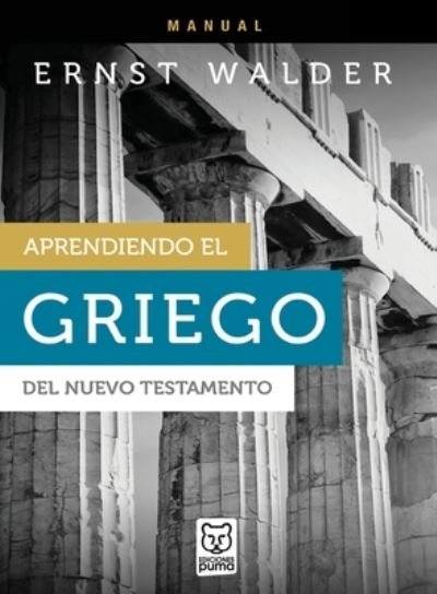 Cover for Ernst Walder · Aprendiendo El Griego del Nuevo Testamento (Pocketbok) (2015)