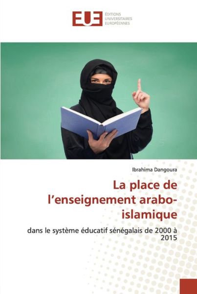 Cover for Ibrahima Dangoura · La place de l'enseignement arabo-islamique (Paperback Book) (2021)