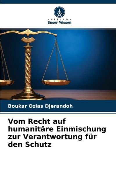 Cover for Boukar Ozias Djerandoh · Vom Recht auf humanitare Einmischung zur Verantwortung fur den Schutz (Taschenbuch) (2021)