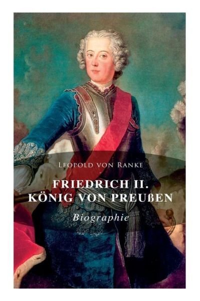 Cover for Leopold Von Ranke · Friedrich II. K nig von Preu en (Taschenbuch) (2018)