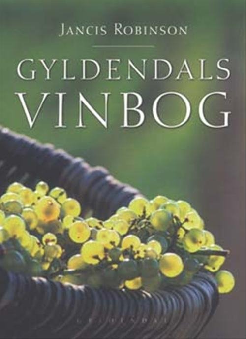 Cover for Jancis Robinson · Gyldendals vinbog (Innbunden bok) [1. utgave] (2004)