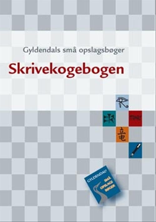 Cover for Johannes Fibiger · Gyldendals små opslagsbøger. Skrivekogebogen (Innbunden bok) [1. utgave] [Indbundet] (2008)