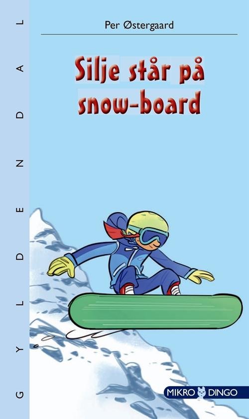Cover for Per Østergaard · Dingo. Mikro: Silje står på snow-board (Taschenbuch) [1. Ausgabe] (2016)