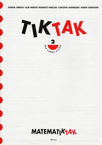 Cover for Jonna Høegh; Esben Esbensen; Carsten Andersen; Else Merete Benedict-Møller · Matematik-Tak: Matematik-Tak 4.kl. Tik-Tak 2 (Book) [1th edição] (2009)