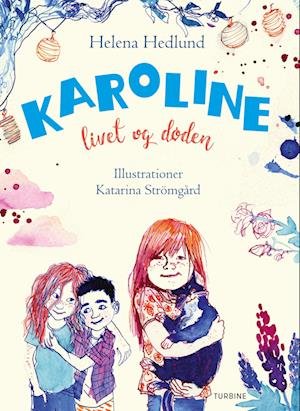Cover for Helena Hedlund · Karoline, livet og døden (Hardcover Book) [1er édition] (2023)