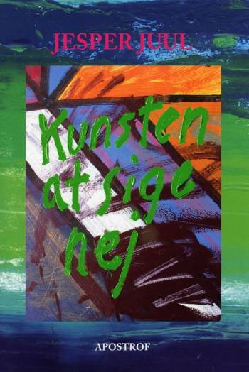 Cover for Jesper Juul · Kunsten at sige nej med god samvittighed (Sewn Spine Book) [1st edition] (2006)