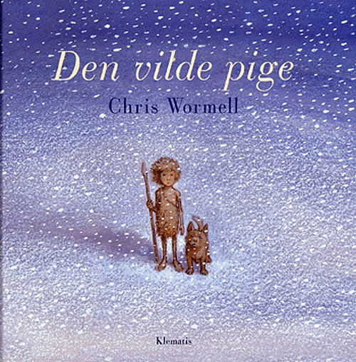 Cover for Christopher Wormell · Den vilde pige (Bound Book) [1st edition] (2005)