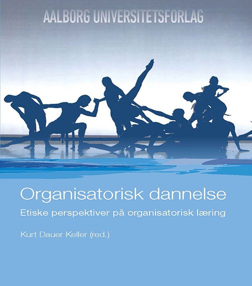 Cover for Kurt Dauer Keller · Organisatorisk læring og ledelse: Organisatorisk dannelse (Paperback Bog) [1. udgave] (2017)