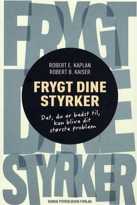 Cover for Robert E. Kaplan Robert B. Kaiser · Frygt dine styrker (Sewn Spine Book) [1e uitgave] (2014)