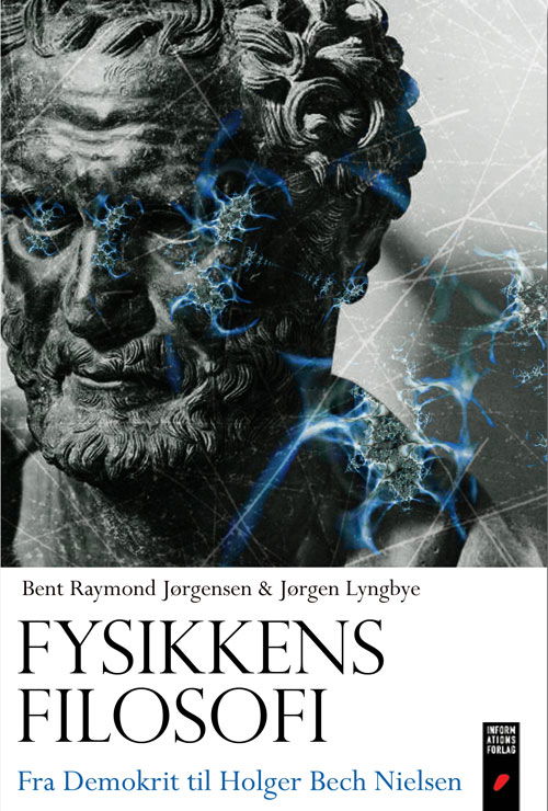 Cover for Bent Raymond Jørgensen, Jørgen Lyngbye, Henrik Bohr &amp; Erland Andersen · Fysikkens filosofi (Hardcover Book) [1er édition] [Indbundet] (2016)